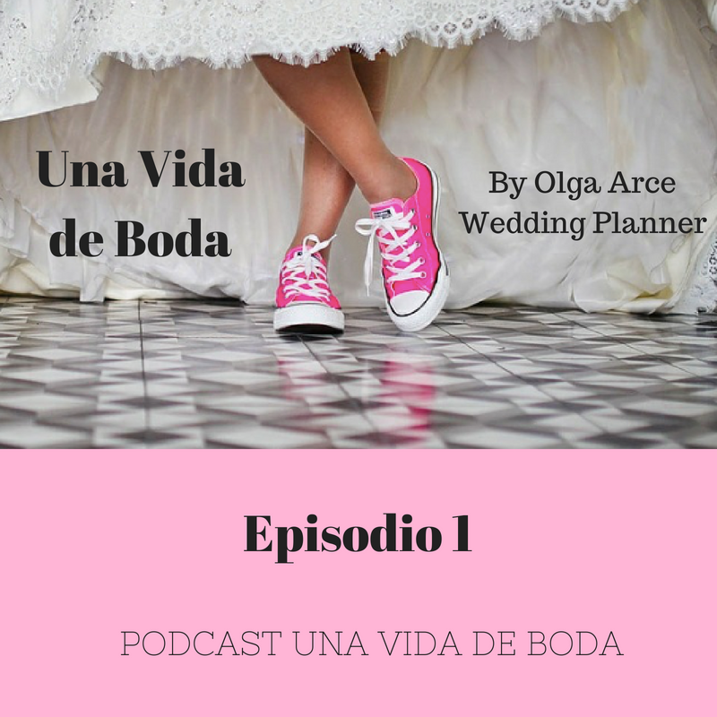 Episodio 1 – PODCAST UNA VIDA DE BODA